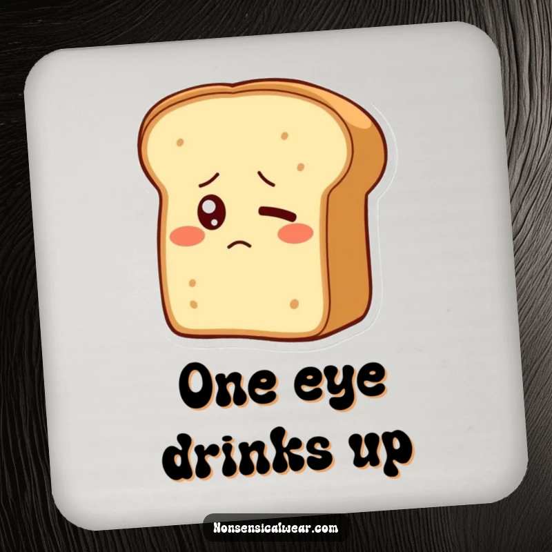 Funny drink coaster with a bewildered bread loaf character, one shy eye blinking, a charming and humorous surface protector.