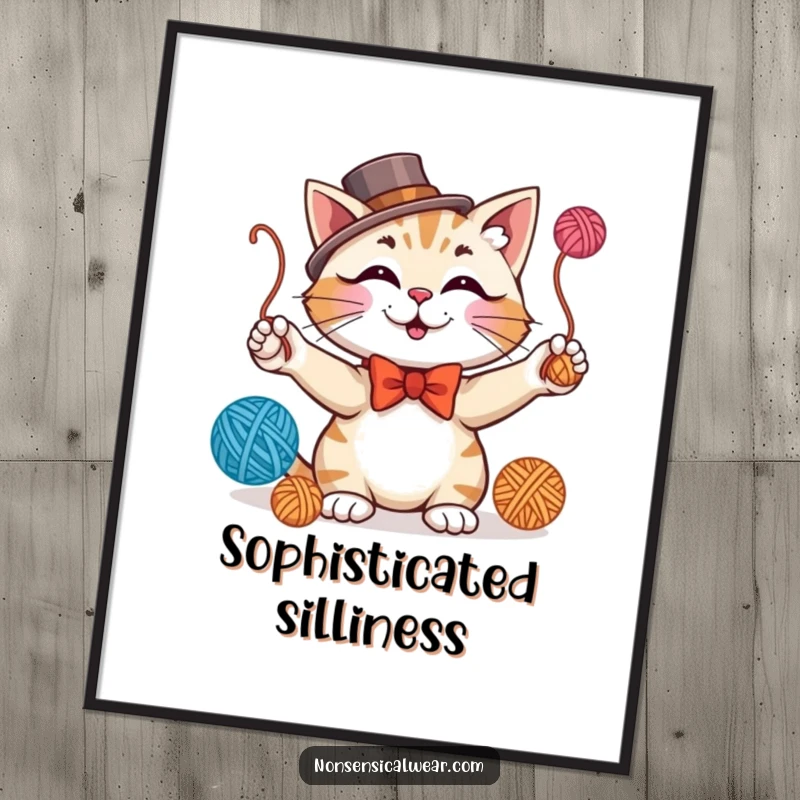 Funny poster illustrating a dapper, smiling cat expertly juggling yarn balls while wearing a bowtie and top hat.