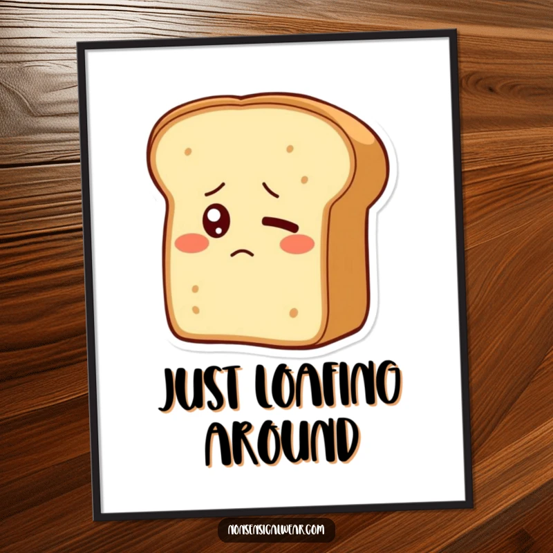 Funny poster print of a bewildered bread loaf, one eye blinking shyly, capturing a moment of gentle, comical bewilderment.