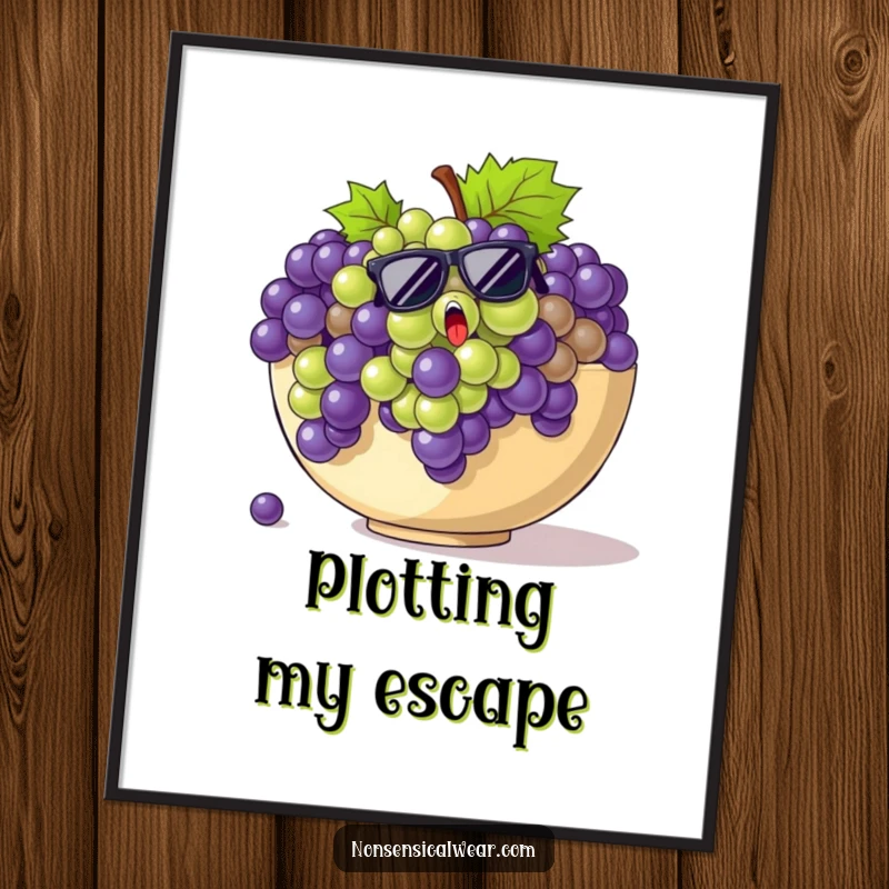 Funny grapes poster artwork of startled grapes wearing sunglasses, planning an escape from a large fruit bowl.